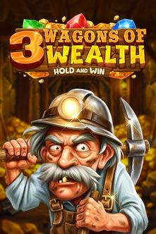 3 Wagons of Wealth Hold and Win